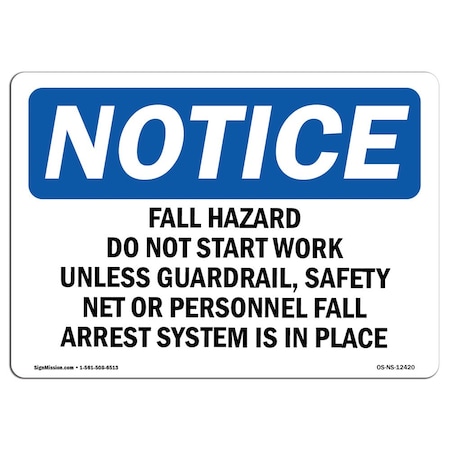 OSHA Notice Sign, Fall Hazard Do Not Start Work Unless Guardrail, 10in X 7in Decal